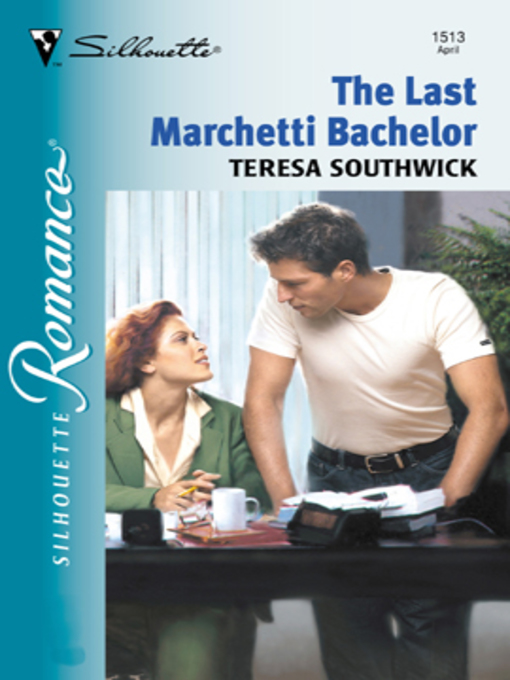 Title details for The Last Marchetti Bachelor by Teresa Southwick - Wait list